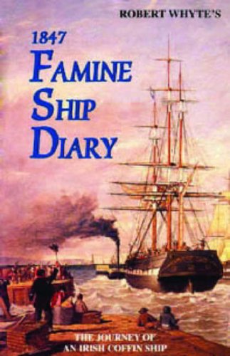 Robert Whyte's 1847 Famine Ship Diary