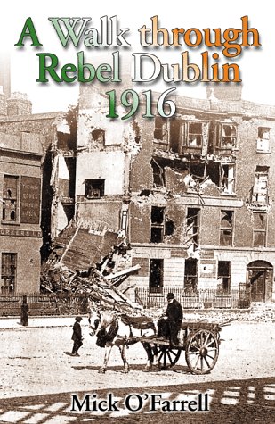 A Walk Through Rebel Dublin, 1916